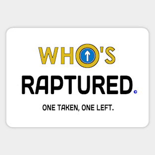 Who Is Raptured-taken or left behind. Magnet